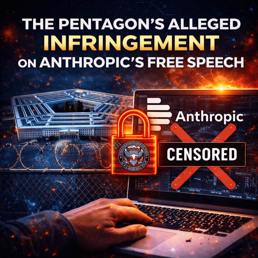 The Pentagon's Alleged Infringement on Anthropic's Free Speech