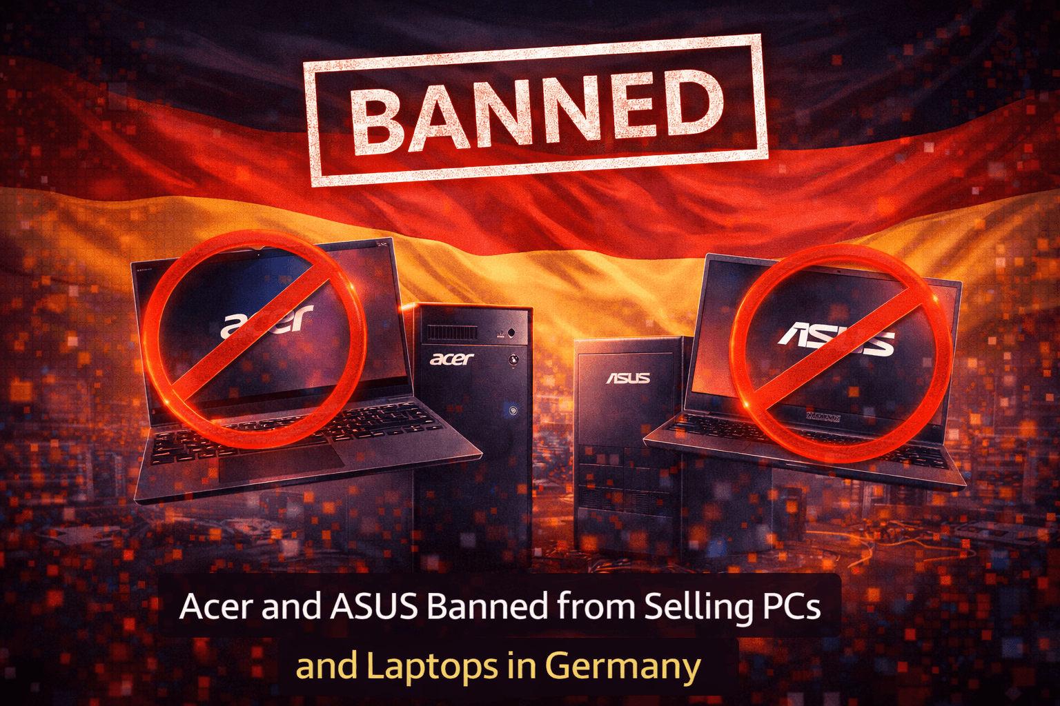 Acer and ASUS Banned from Selling PCs and Laptops in Germany
